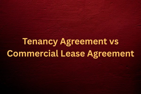 Tenancy Agreement vs Commercial Lease Agreement