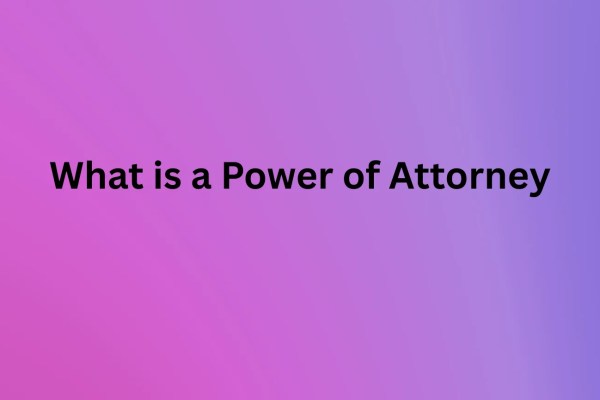 What Is a Power of Attorney? Scope and Common Usage