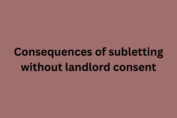 Consequences of subletting without landlord consent