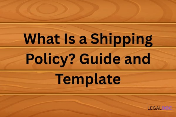 What Is a Shipping Policy? Guide and Template