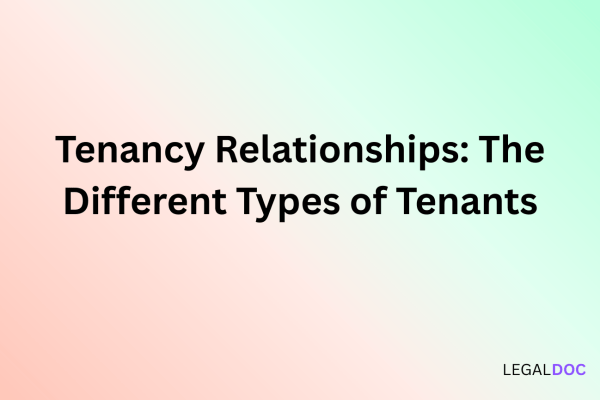 Tenancy Relationships: The Different Types of Tenants