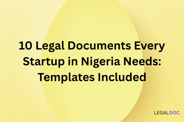 10 Legal Documents Every Startup in Nigeria Needs