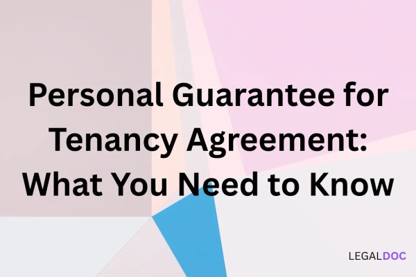 Personal Guarantee for Tenancy Agreement: What You Need to Know